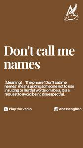 Please avoid using Derogatory names